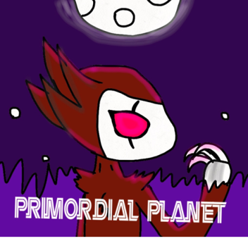 Primordial Planet (CLASSIC PRIMORDIAL LAND)