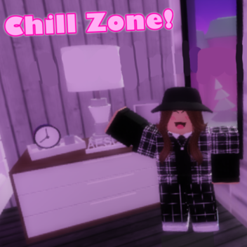 Chill Zone!
