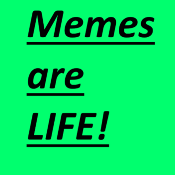 Meme Life (WIP)