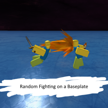 Random Fighting on a Baseplate 1.2.2