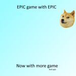 EPIC game WITH EPIC