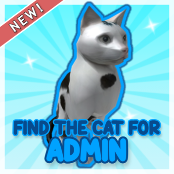  [900K VISITS!] Find The Cat For ADMIN