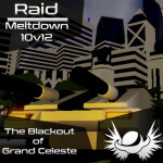 [RAID] The Blackout of Grand Celeste (Open Beta)