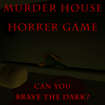 Murder House Horror Game(WARNING: BLOOD!)