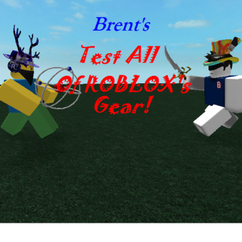 Brent's Test All of ROBLOX's Gear