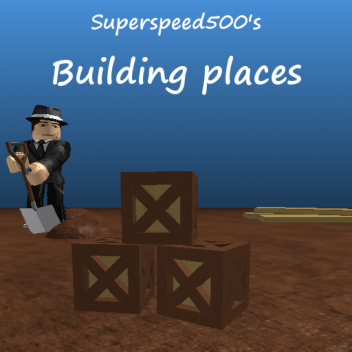 Superspeed500's  Building places