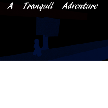 A Tranquil Adventure