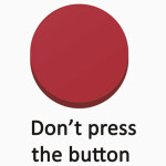 Dont Press the Button!!!!