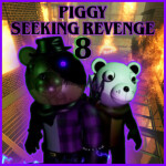 Piggy: Seeking Revenge