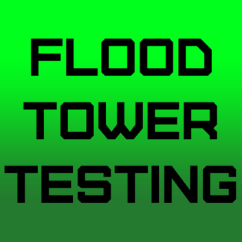 Flood Tower Testing