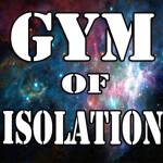 Gym Of Isolation