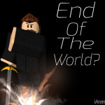 End Of The World [Alpha]