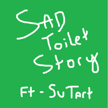 Sad Toilet Story