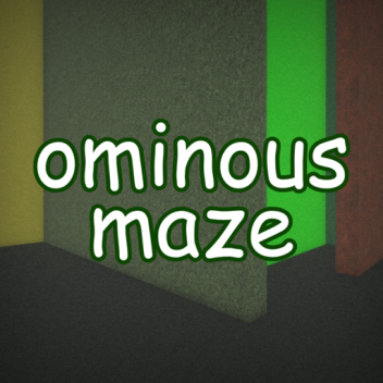 Ominous Maze