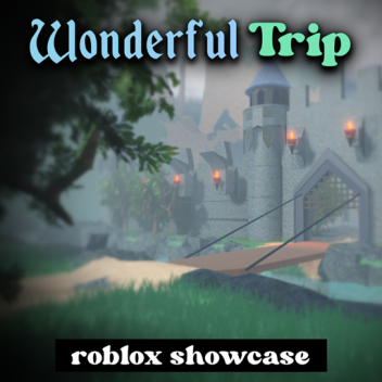 Wonderful Trip (roblox showcase)