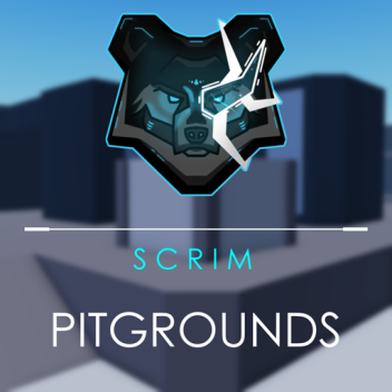 [SCRIM]: Pitgrounds