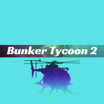 Bunker Tycoon 2