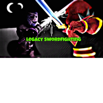 Legacy Swordfighting