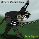 Aethel's Duelist Place [Post-Rain Update]
