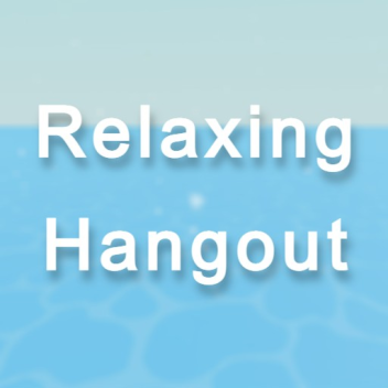 Relaxing Hangout | Voice