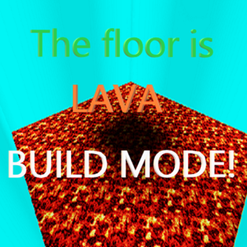 The floor is lava: Build mode (BETA)