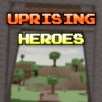 Uprising Heroes RPG [Discontinued...]