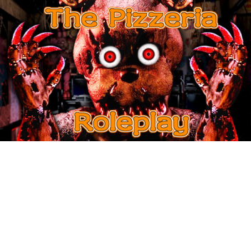 The (Scarry) Pizzeria Roleplay