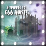 Tribute to Egg Hunts