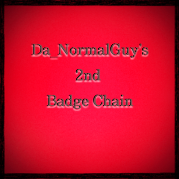 Da_NormalGuy's 2nd Badge Chain 1