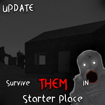 Survive "THEM" In StarterPlace