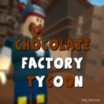 [REAL] Chocolate Factory Tycoon!