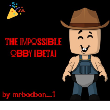 THE IMPOSSIBLE OBBY [BETA]