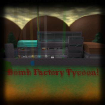 Bombe Factory Tycoon!
