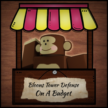 BloonsTD On A Budget V1.9