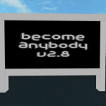 ★ Become ANYBODY! V2.8 ★ ORIGINAL ★