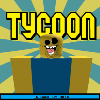 🤪 [LEGACY] The Noob Tycoon! 