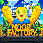 Noob Factory Simulator