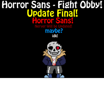 Horror Sans - Fight Obby!