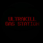 ULTRAKILL Gas Station