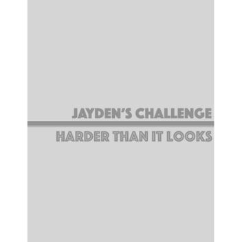 Jayden's Challenge [Old]