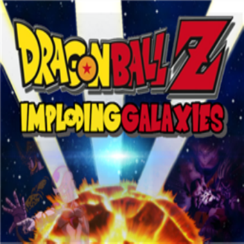 Dragon Ball Imploding Galaxies[PLANET VEGETA]