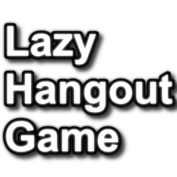Lazy Hangout Game