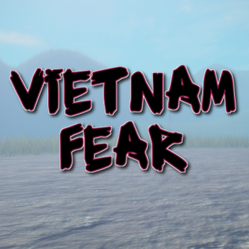 🎖️ Vietnam Fear [Beta]