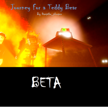 (w.i.p.)Journey For a Teddy Bear