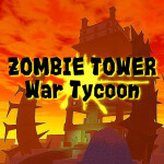 Zombie Tower: War Tycoon | RJ2's OUC
