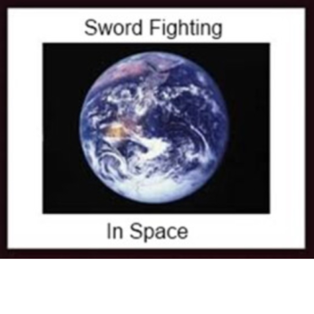 Sword Fighting In Space 