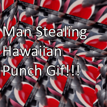 Man Stealing Hawaiian Punch Gif