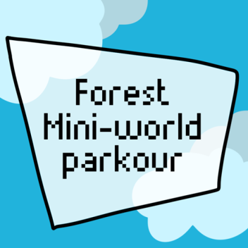 [Forest] Mini-World Parkour