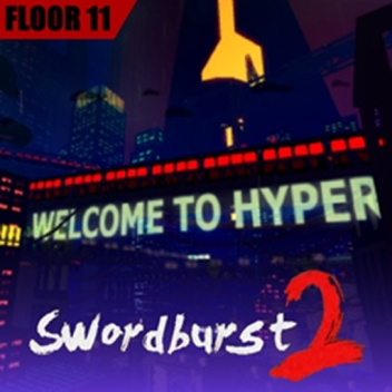 [Floor 11!] Swordburst 2