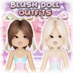 Blush Doll Outfits [NEW MAP]